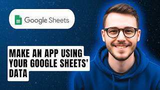 How To Make An App Using Your Google Sheets' Data [2026 Guide]
