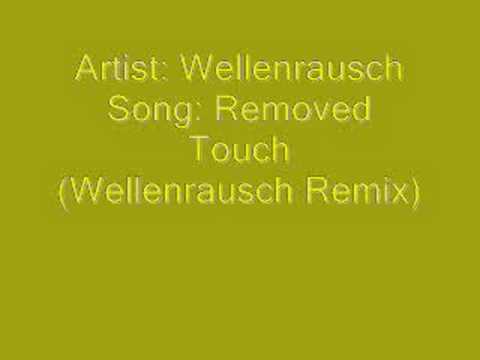 Wellenrausch - Removed Touch (Wellenrausch Remix)