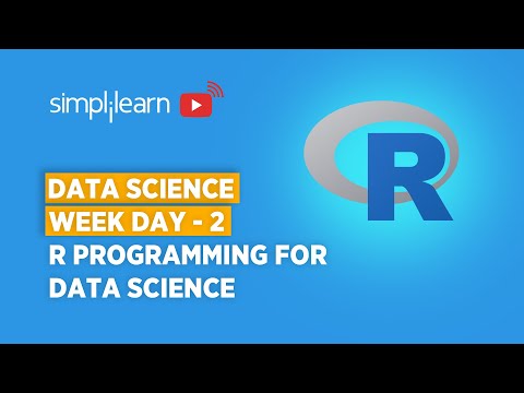 Data Science Week Day - 2 | R Programming For Data Science | R Programming Full Course | Simplilearn
