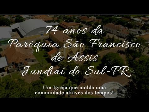 74 anos da Paróquia São Francisco de Assis (Jundiaí do Sul-PR)