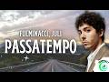 Fulminacci, Juli - PASSATEMPO (Testo/Lyrics)
