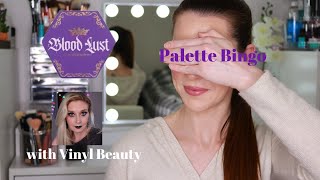 Blood Lust Palette Bingo | Collab With Vinyl Beauty