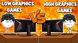 Low Graphics Games VS High Graphics Games