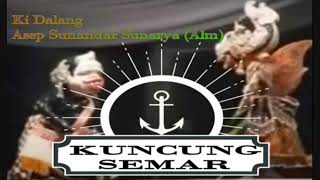 Download lagu KUNCUNG SEMAR I Ki Dalang Asep Sunandar Sunarya Alm mp3