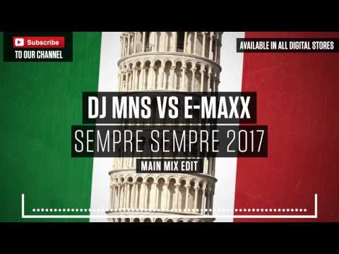 DJ MNS vs. E-MaxX - Sempre Sempre 2017 (Main Mix Edit) // Electro House