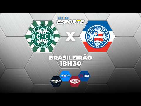 CORITIBA X BAHIA - AO VIVO | BRASILEIRÃO 2026 – 25/05/2026