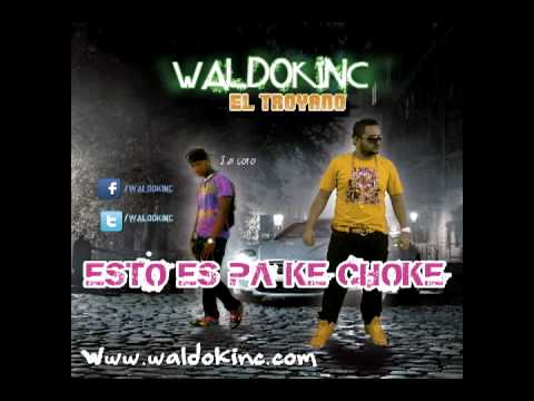 Waldokinc El Troyano - Pa que choque