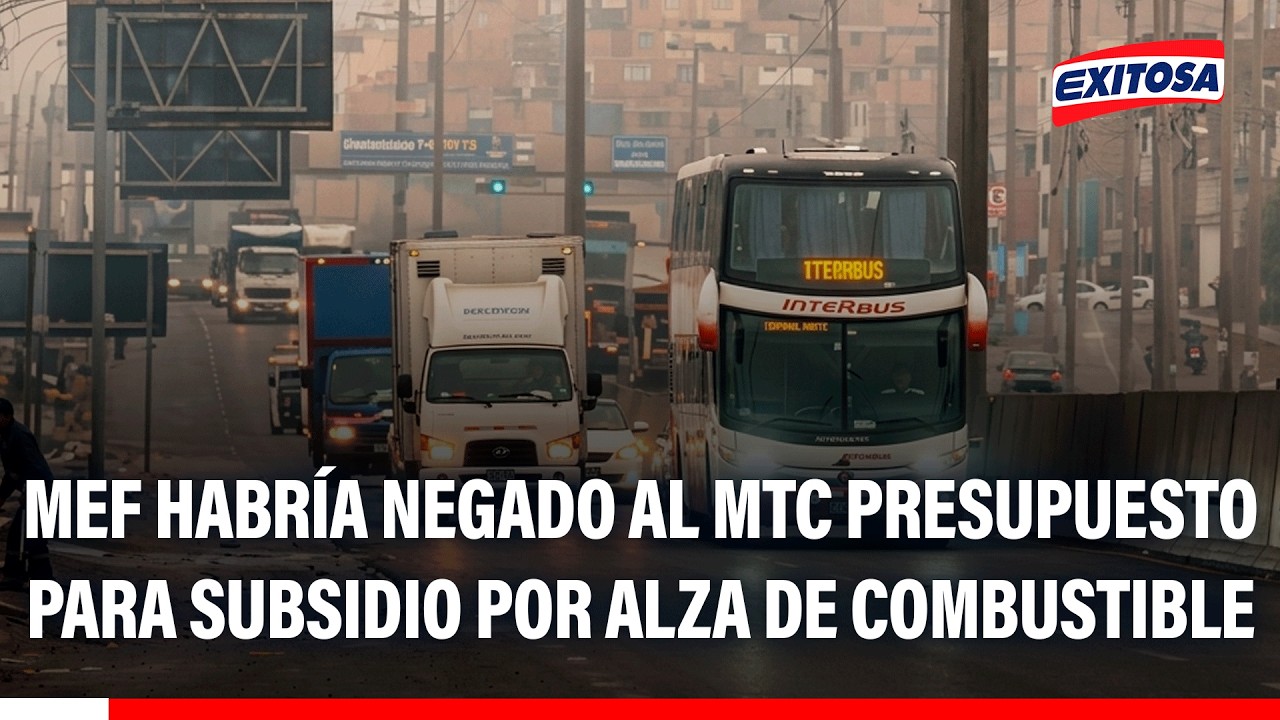 🔴🔵 MEF habría negado al MTC presupuesto para subsidio por alza de combustible