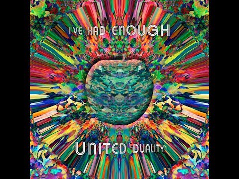 United Duality - I've Had Enough