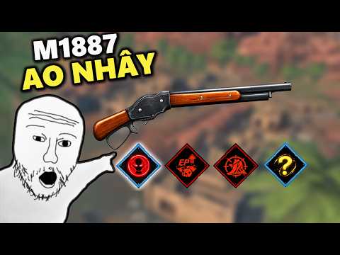 Combo M1887 Siêu Mạnh, Chỉ 2 Viên Là Ao Nhây Quét Sạch☠️??