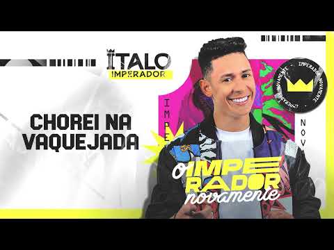 CHOREI NA VAQUEJADA - Italo Imperador