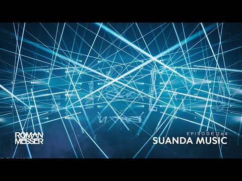 Roman Messer - Suanda Music 264 [#SUANDA​​]