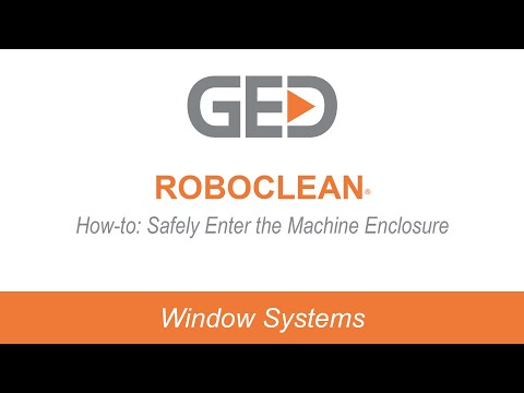 How-To: Safely Enter the Machine Enclosure on GED's RoboClean® (RC2000)