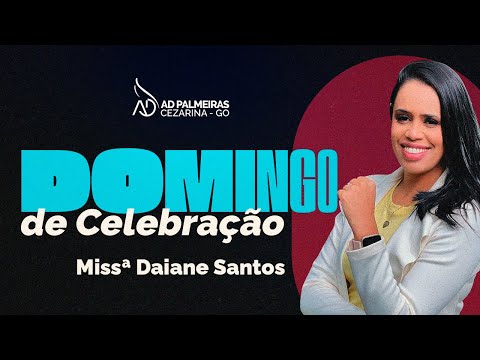 [AO VIVO] Celebração - Missª. Daiane Santos | AD Palmeiras Cezarina | 10/11/2024