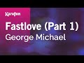Fastlove Part 1 George Michael Karaoke Version KaraFun