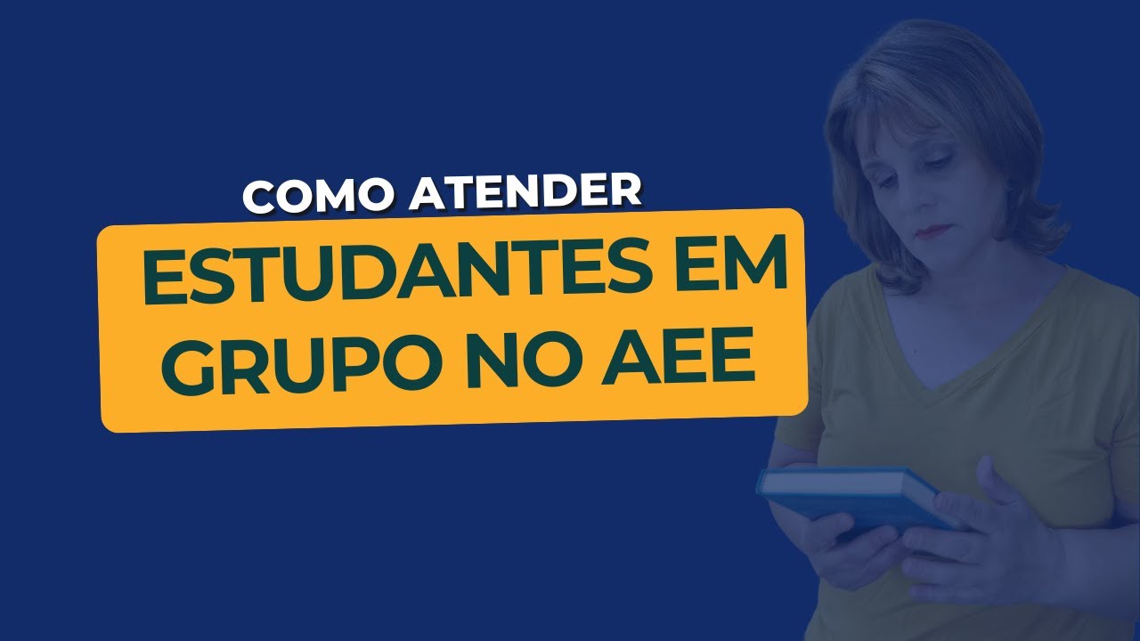 COMO ATENDER EM GRUPOS NO AEE