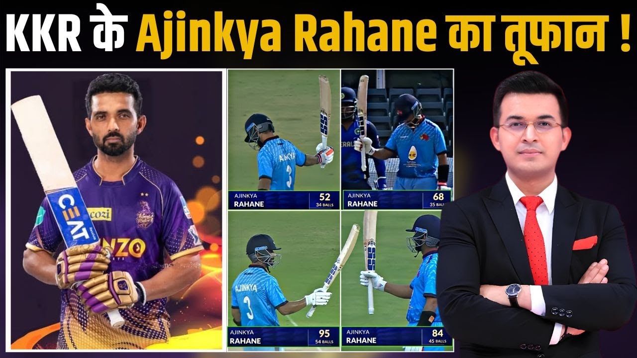 SMAT 2024: Ajinkya Rahane smashed 84 (45), SR of 186 against Vidarbha ! KKR के नए Captain Rahane ?