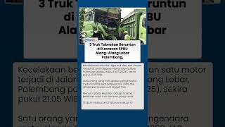 Gegara Sopir Lalai, 3 Truk & 1 Motor Terlibat Laka Beruntun di Palembang, 1 Korban Tewas di TKP
