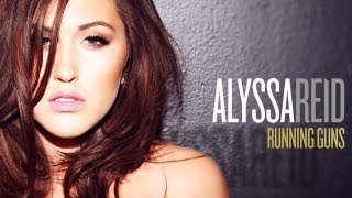 Alyssa Reid - Running Guns (Preview)