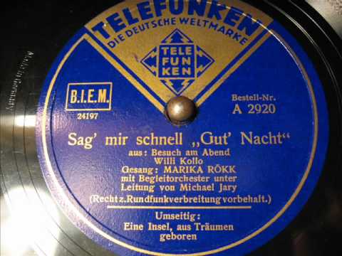 Marika Rökk / Michael Jary - ( 1 / 2 ) Sag mir schnell Gut Nacht