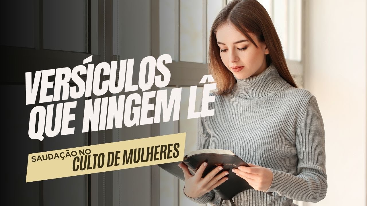 Versículos para Culto de Mulheres Que Ninguém Lê