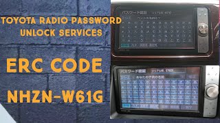 how to unlock Toyota NHZN W61g radio password permanently using ERC method