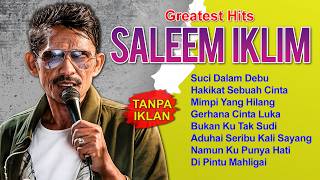 Download lagu Saleem Iklim Greatest Hits | Lagu Malaysia Nostalgia Terpopuler – Suci Dalam Debu, Bukan Ku Tak Sudi mp3
