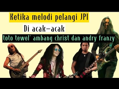 improv  lead gitar pelangi" antara "John paul ivan , Ambang christ , Andry Franzy dan Toto tewel