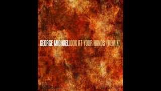George Michael - Look At Your Hands (Remix)