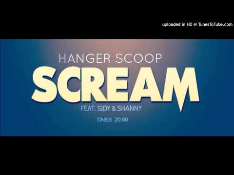 Hanger Scoop feat. Shanny a SIDY - SCREAM
