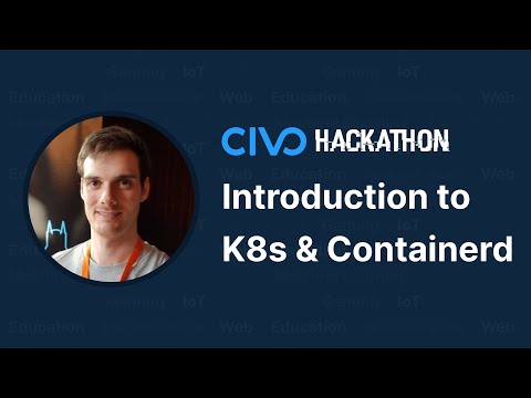 Intro to Kubernetes and Containerd - Civo Hackathon