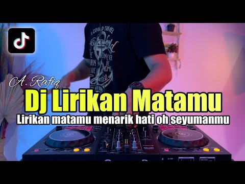 DJ LIRIKAN MATAMU MENARIK HATI REMIX TIKTOK FULL BASS 2022