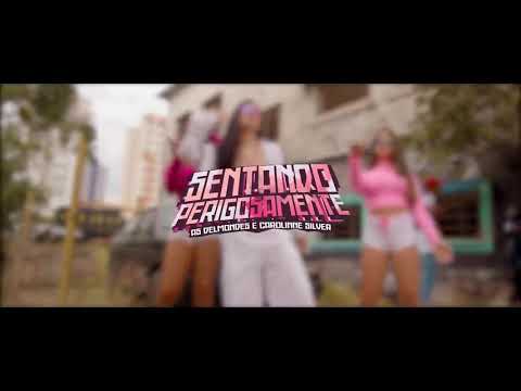 Carolinne Silver e As Delmondes - Sentando Perigosamente (Vídeo Clipe Oficial) DJ Chavoso