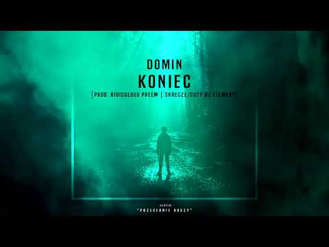 DOMIN - KONIEC FEAT  DJ.ELEMENT  PROD.RIDICULOUS PREEM