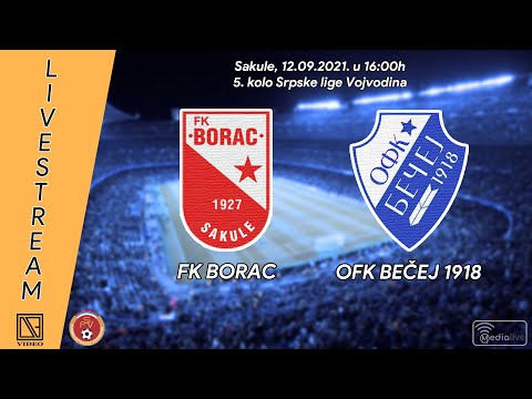 [12.09.2021.] FK "BORAC" Sakule - OFK "BEČEJ 1918" Bečej (Full match Livestream)
