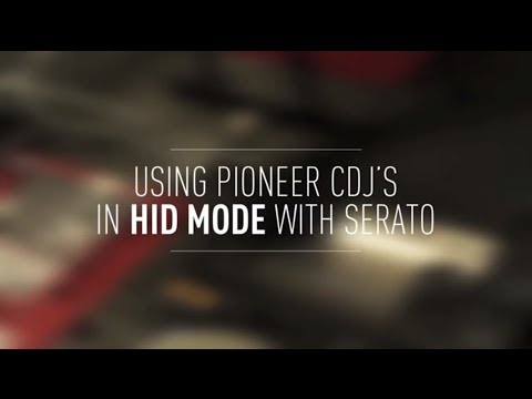 Using Pioneer CDJs in HID Mode With Serato Scratch Live