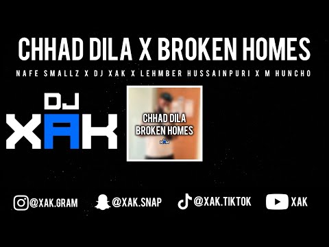 CHHAD DILA X BROKEN HOMES | NAFE SMALLZ | DJ XAK | LEHMBER HUSSAINPURI | M HUNCHO [VIDEO]