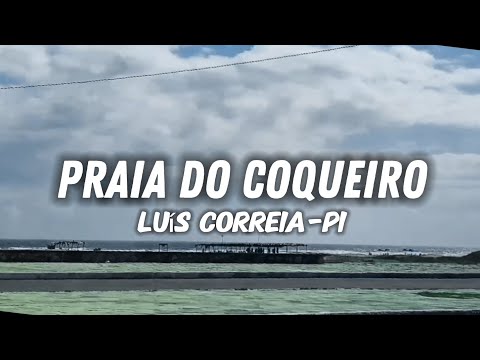 PARTE 3 DE COCAL DE TELHA-PI ATE LUÍS CORREIA-PI