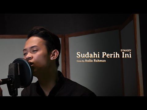 D'Masiv - Sudahi Perih Ini (Cover by Aulia Rahman)