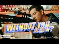 高爾宣OSN - Without You 怎麼活? Feat.阿夫Suhf｜MV