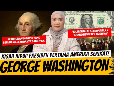 DARI PETANI, JADI PRESIDEN PERTAMA AMERIKA! GEORGE WASHINGTON