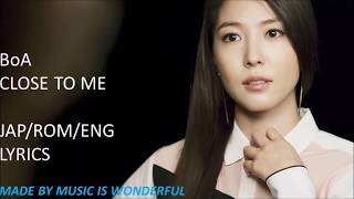 BoA Close To Me [JAP/ROM/ENG LYRICS]
