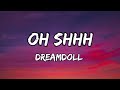 Oh Shhh Dreamdoll Lyrics Ohshhh Dreamdoll Ohshhhlyrics Dreamdoll Songlyrics Evellidance
