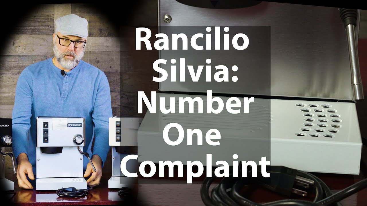 Rancilio Silvia Espresso Machine: #1 Complaint