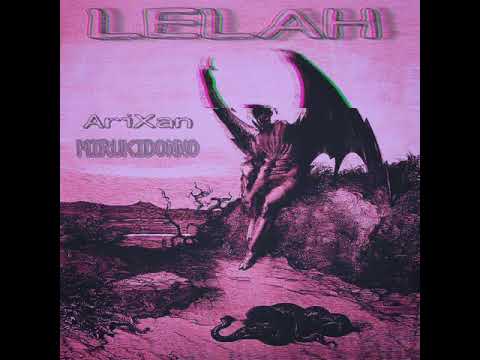 AriXan - LELAH (ft. MirukiDonno)