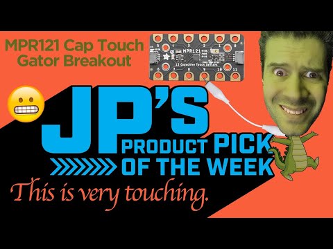 JP’s Product Pick of the Week 1/19/21 MPR121 Cap Touch Gator Breakout @adafruit @johnedgarpark