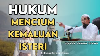 Download lagu Hukum Mencium Kemaluan Isteri | Ustaz Azhar Idrus mp3