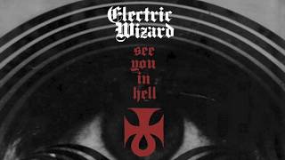 Electric Wizard - See You in Hell