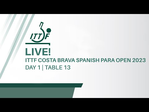 LIVE! | T13 | Day 1 | ITTF Costa Brava Spanish Para Open 2023