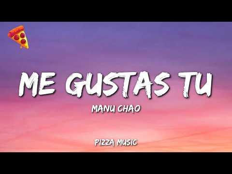 Manu Chao - Me Gustas Tu (Letra/Lyrics)
